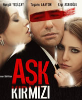 Смотреть Онлайн Красная любовь / Ask Kirmizi [2013]